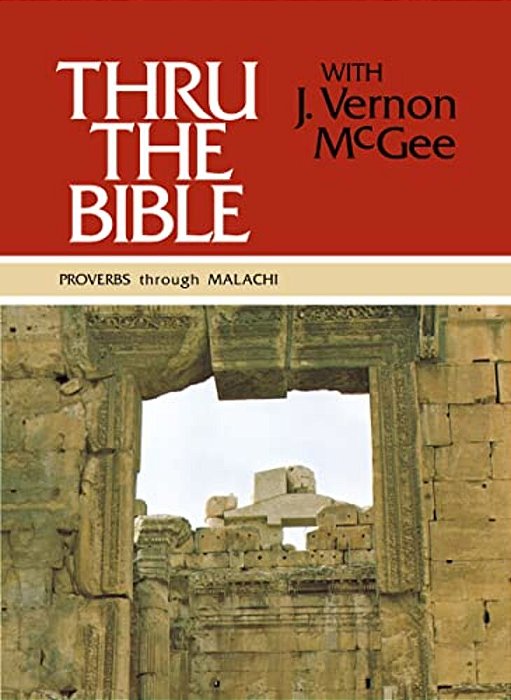 Thru The Bible Vol. 3: Proverbs Through Malachi: Simple Teaching Of The Whole Bible 3-..