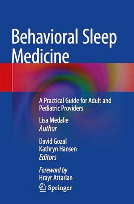 Behavioral Sleep Medicine: A Practical Guide For Adult And Pediatric Providers-..