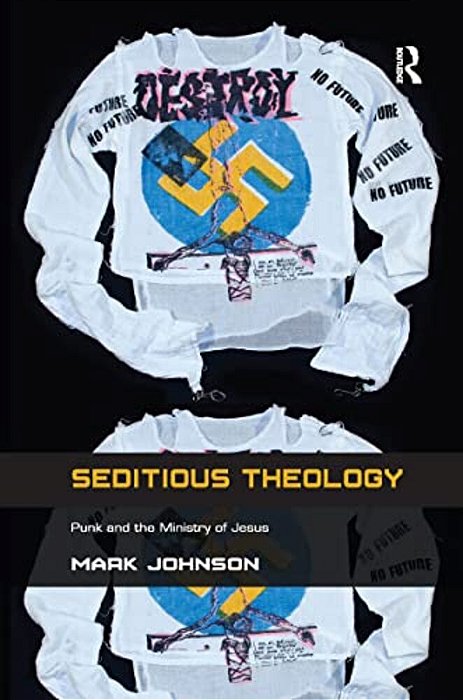 Seditious Theology: Punk And The Ministry Of Jesus-..