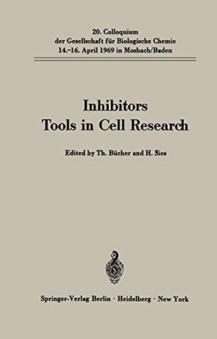 Inhibitors Tools In Cell Research: 20. Colloquium Am 14.-16. April 1969-..