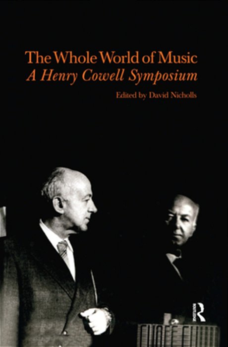 Whole World Of Music: A Henry Cowell Symposium-..