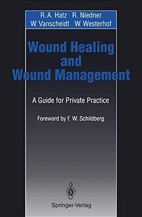 Wound Healing And Wound Management: A Guide For Private Practice-..