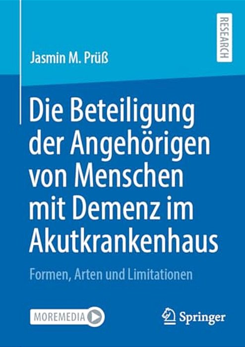 Die Beteiligung Der Angehörigen Von Menschen Mit Demenz Im Akutkrankenhaus: Formen, Arten Und Limitationen-..