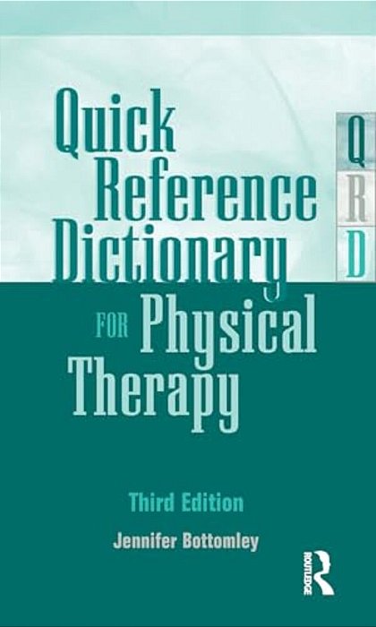 Quick Reference Dictionary For Physical Therapy-..