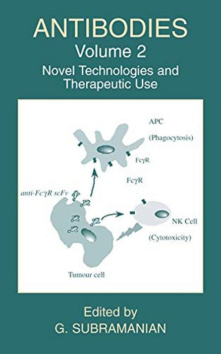 Antibodies: Volume 2: Novel Technologies And Therapeutic Use-..