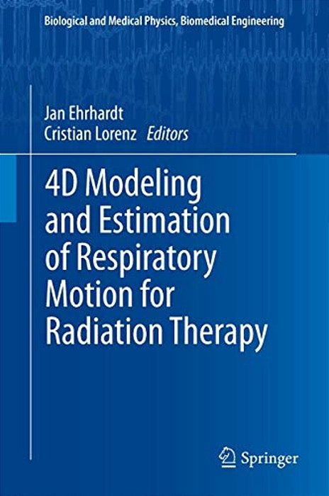 4D Modeling And Estimation Of Respiratory Motion For Radiation Therapy-..