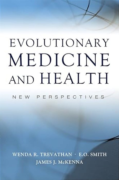 Evolutionary Medicine And Health: New Perspectives-..
