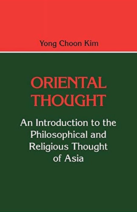 Oriental Thought: An Introduction To The Philosophical And Religious Thought Of Asia-..