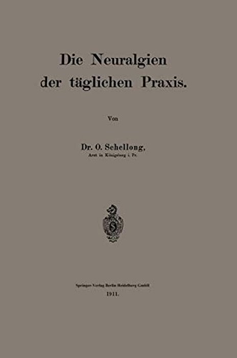 Die Neuralgien Der Täglichen Praxis-..