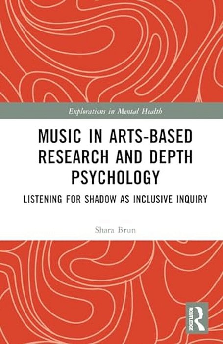 Music In Arts-Based Research And Depth Psychology: Listening For Shadow As Inclusive Inquiry-..
