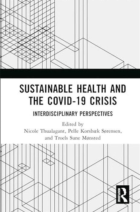 Sustainable Health And The Covid-19 Crisis: Interdisciplinary Perspectives-..
