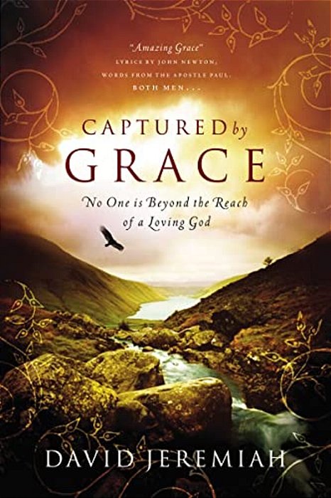 A Captured By Grace: No One Is Beyond The Reach Of A Loving God-..