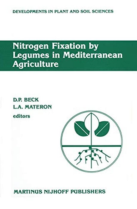 Nitrogen Fixation By Legumes In Mediterranean Agriculture: Proceedings Of A Workshop On Biological Nitrogen Fixation On Mediterranean-Type Agriculture-..
