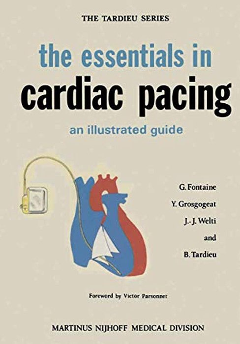 The Essentials In Cardiac Pacing: An Illustrated Guide-..