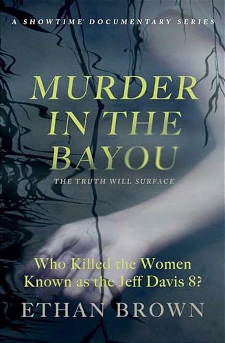 Murder In The Bayou: Who Killed The Women Known As The Jeff Davis 8?-..