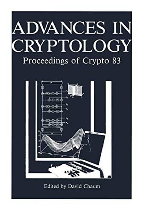 Advances In Cryptology: Proceedings Of Crypto 83-..