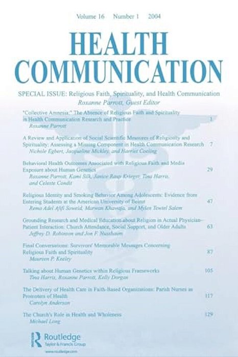 Religious Faith, Spirituality, And Health Communication: A Special Issue Of Health Communication-..