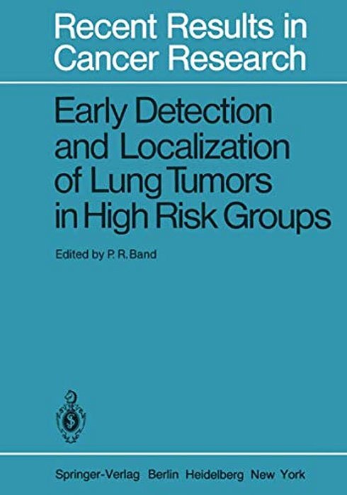 Early Detection And Localization Of Lung Tumors In High Risk Groups-..