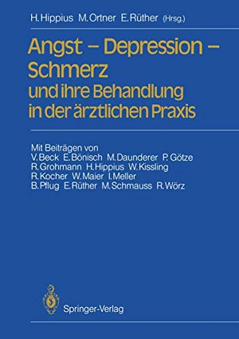 Angst -- Depression -- Schmerz Und Ihre Behandlung In Der Ärztlichen Praxis-..