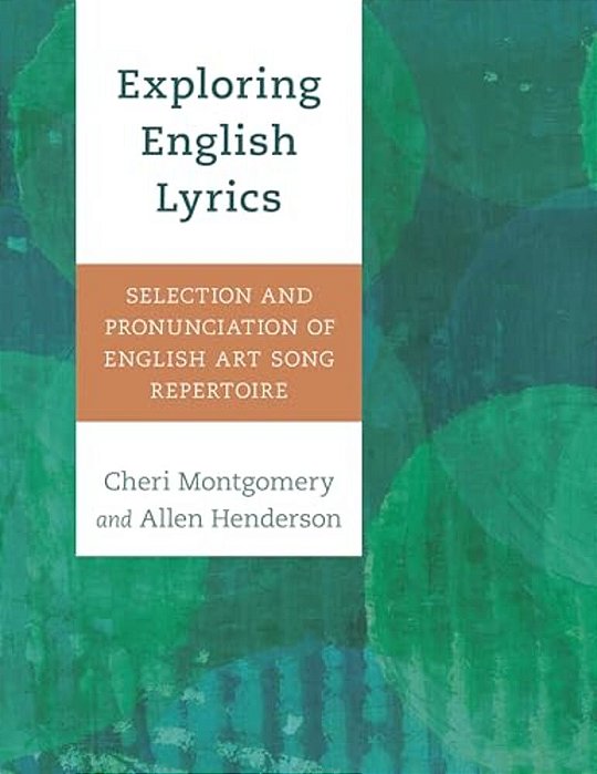 Exploring English Lyrics: Selection And Pronunciation Of English Art Song Repertoire-..