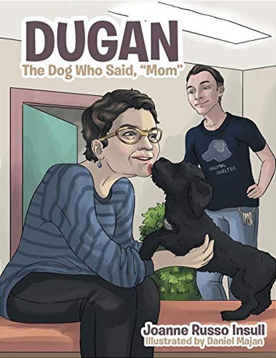 Dugan: The Dog Who Said, "Mom"-..