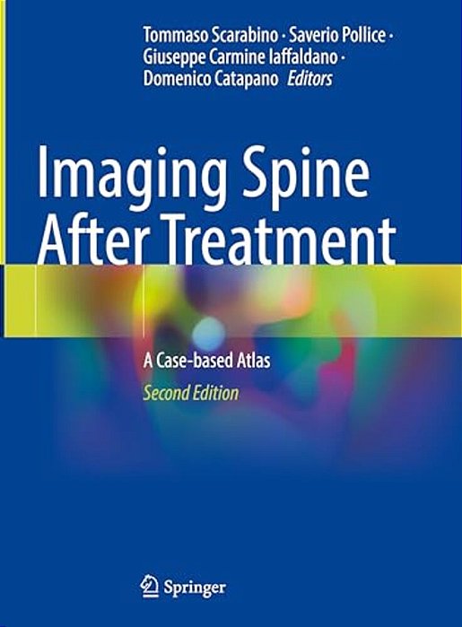 Imaging Spine After Treatment: A Case-Based Atlas-..