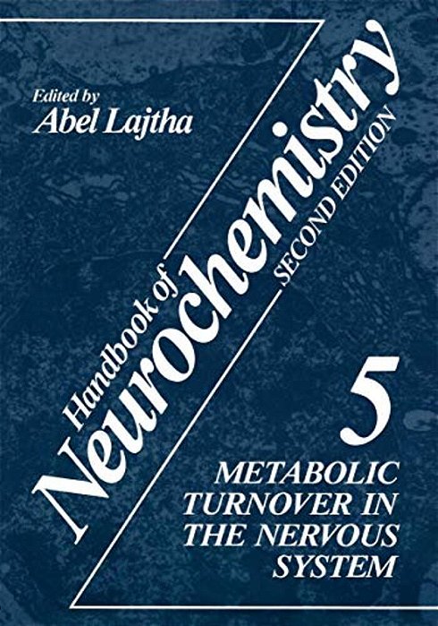 Handbook Of Neurochemistry: Volume 5 Metabolic Turnover In The Nervous System-..