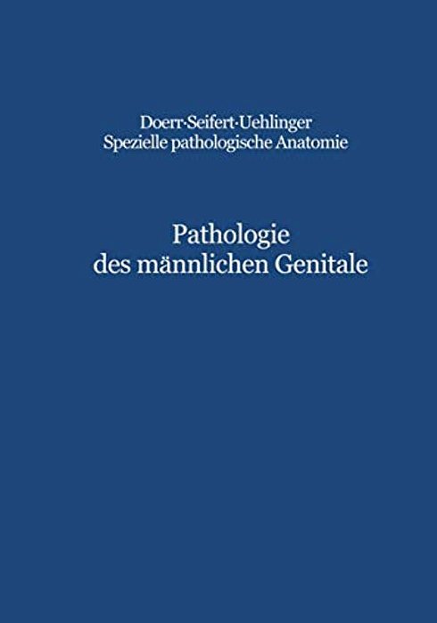 Pathologie Des Männlichen Genitale: Hoden - Prostata - Samenblasen-..