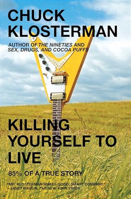 Killing Yourself To Live: 85% Of A True Story-..