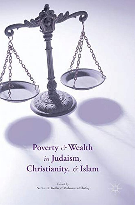Poverty And Wealth In Judaism, Christianity, And Islam-..