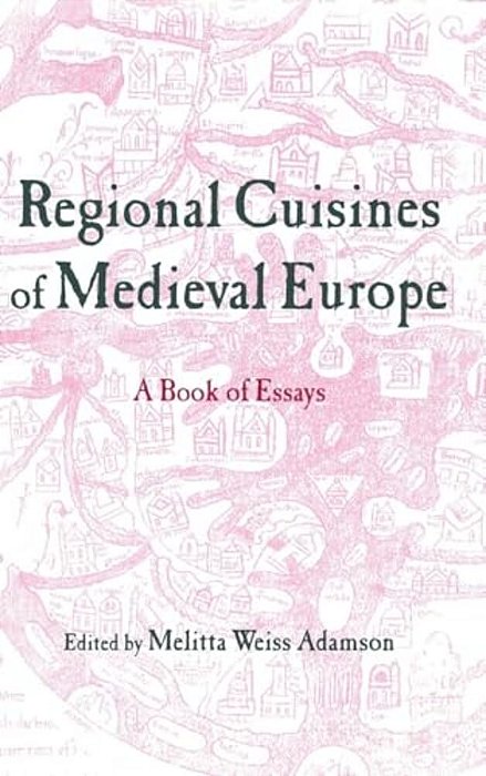 Regional Cuisines In Medieval Europe: A Book Of Essays-..