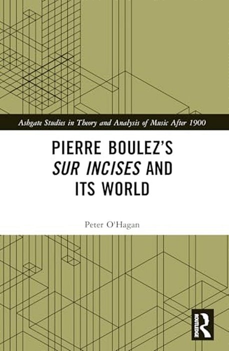 Pierre Boulez's Sur Incises And Its World-..