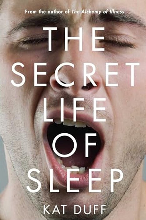 The Secret Life Of Sleep-..