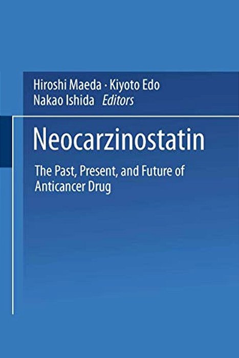 Neocarzinostatin: The Past, Present, And Future Of Anticancer Drug-..