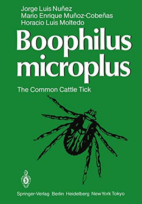 Boophilus Microplus: The Common Cattle Tick-..