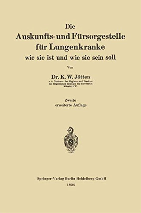 Die Auskunfts- Und Fürsorgestelle Für Lungenkranke: Wie Sie Ist Und Wie Sie Sein Soll-..