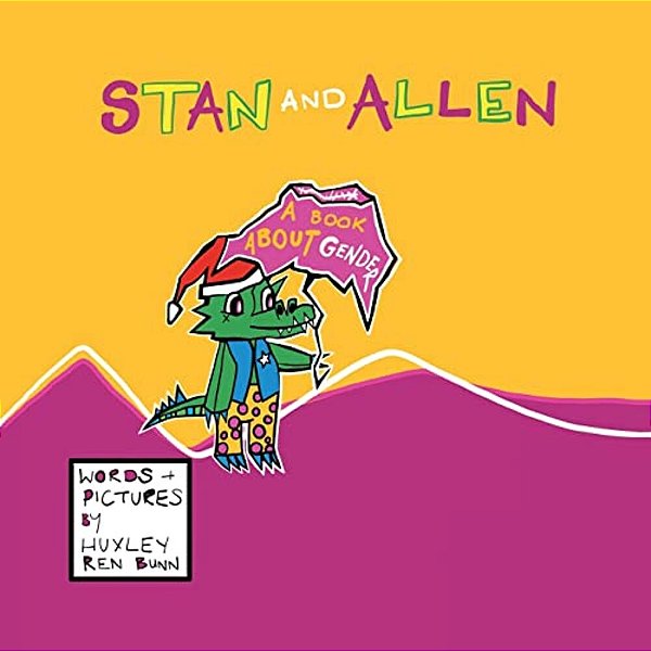 Stan And Allen: A Book About Gender-..