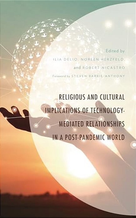 Religious And Cultural Implications Of Technology-Mediated Relationships In A Post-Pandemic World-..