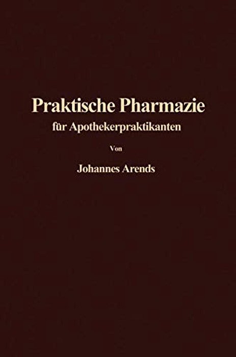 Einführung In Die Praktische Pharmazie Für Apothekerpraktikanten-..
