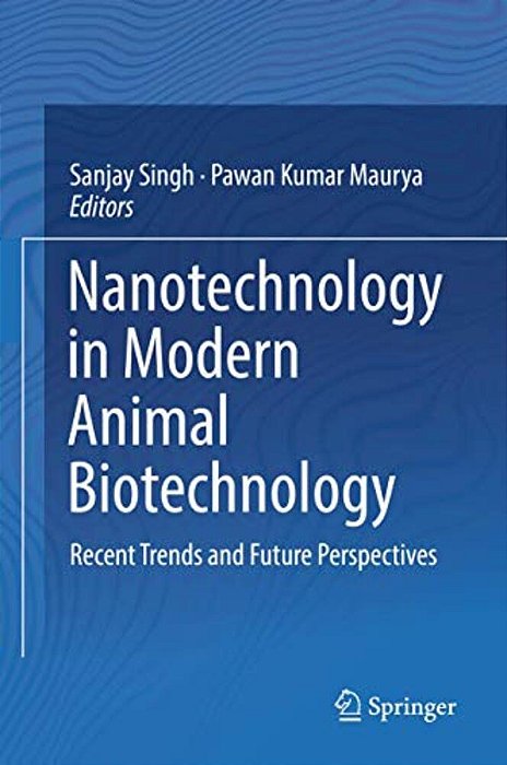 Nanotechnology In Modern Animal Biotechnology: Recent Trends And Future Perspectives-..
