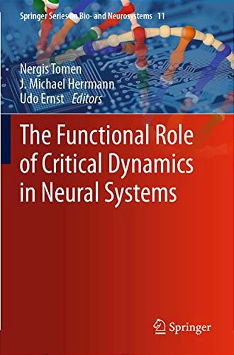 The Functional Role Of Critical Dynamics In Neural Systems-..