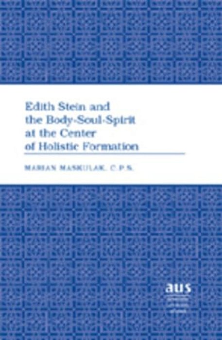 Edith Stein And The Body-Soul-spirit At The Center Of Holistic Formation-..