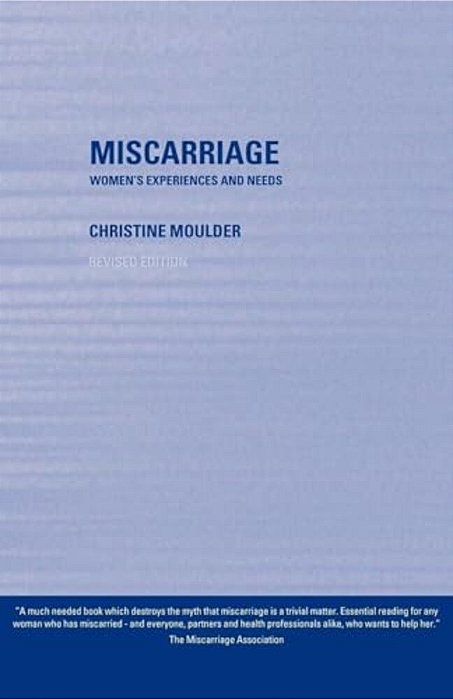 Miscarriage: Women's Experiences And Needs-..