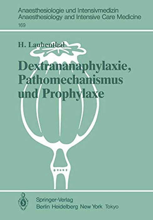 Dextrananaphylaxie, Pathomechanismus Und Prophylaxe: Ergebnisse Einer Multizentrischen, Klinischen Studie-..