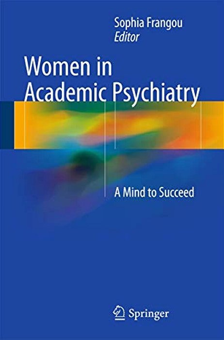 Women In Academic Psychiatry: A Mind To Succeed-..