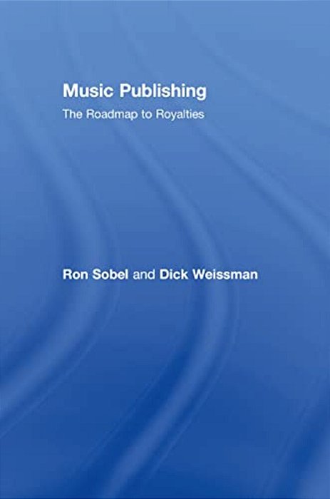 Music Publishing: The Roadmap To Royalties-..