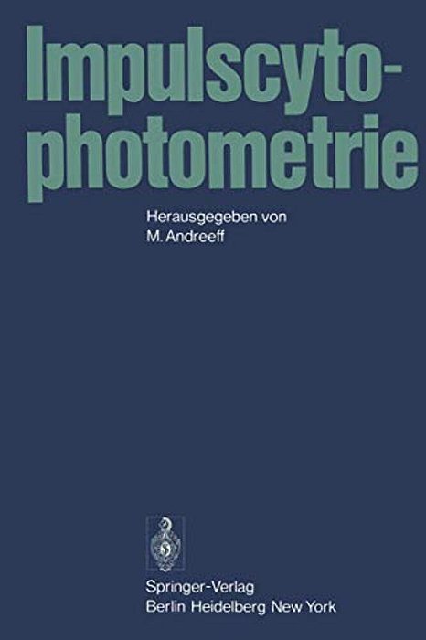 Impulscytophotometrie: Internationales Symposion Im Deutschen Krebsforschungszentrum In Heidelberg 1973-..