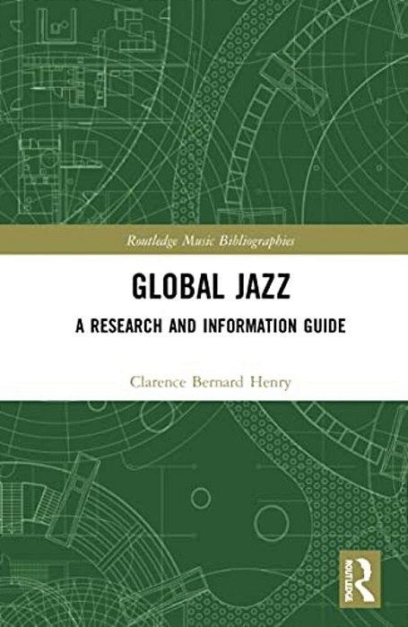Global Jazz: A Research And Information Guide-..