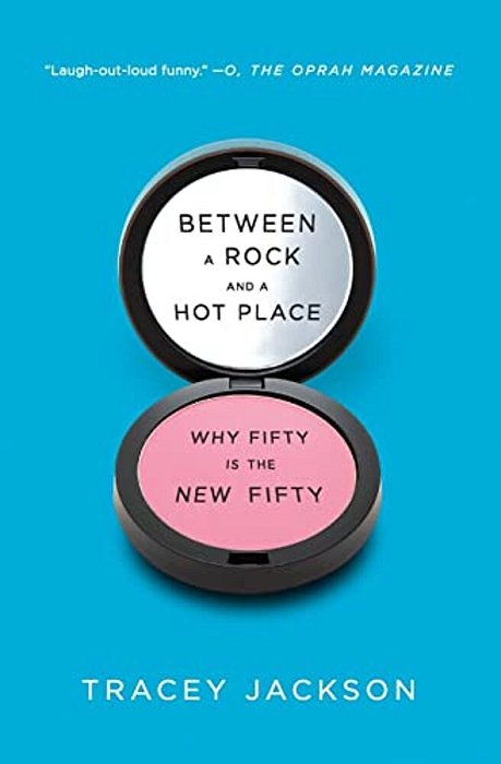 Between A Rock And A Hot Place: Why Fifty Is The New Fifty-..