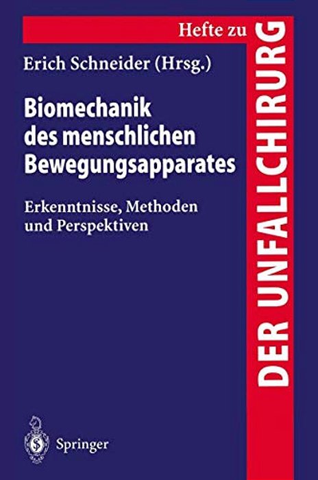 Biomechanik Des Menschlichen Bewengungsapparates: Erkenntnisse, Methoden Und Perspektiven-..